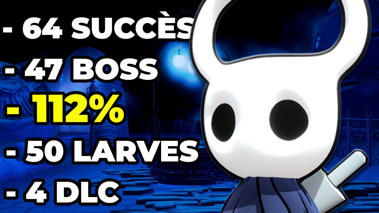 J'ai 112% Hollow Knight (TOUS les succès)