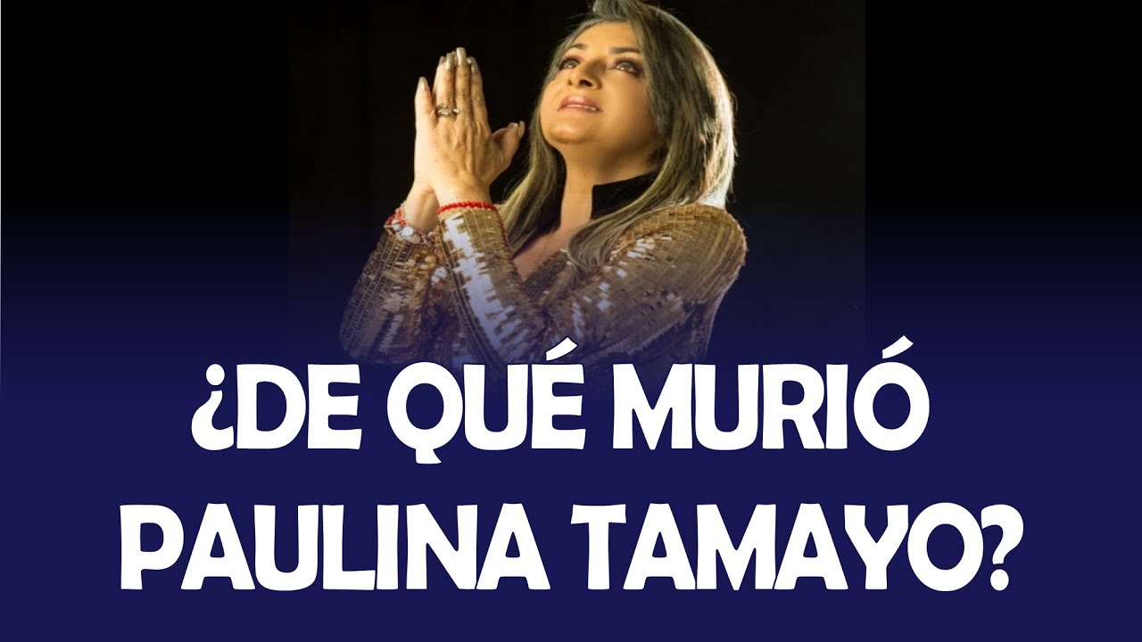 ¿DE QUÉ MURIÓ PAULINA TAMAYO LA GRANDE DEL ECUADOR?