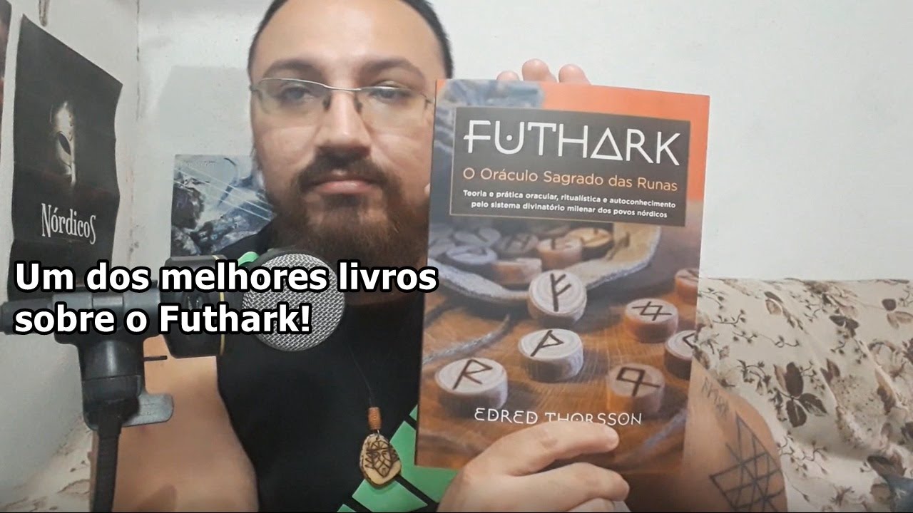 Futhark - Oráculo Sagrado - Edred Thorsson - Livros sobre Mitologia Nórdica 04 - Herança do Norte