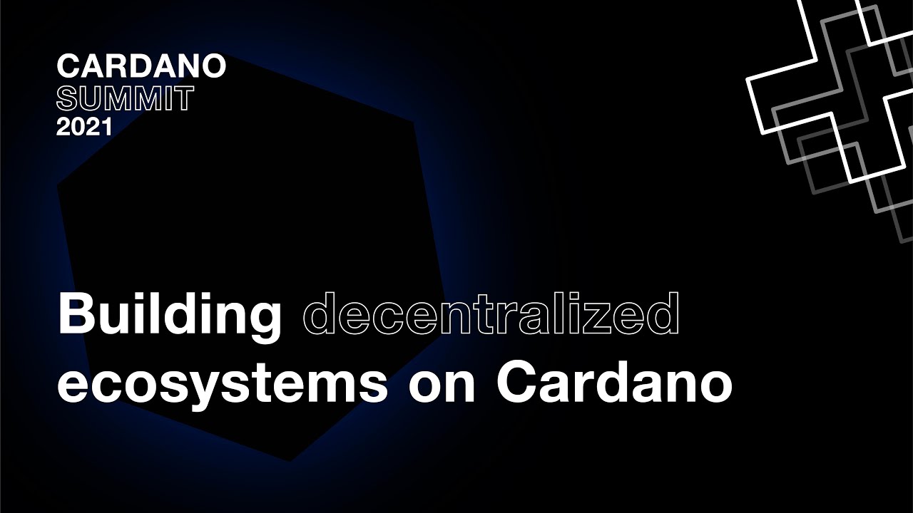 Building decentralized ecosystems on Cardano