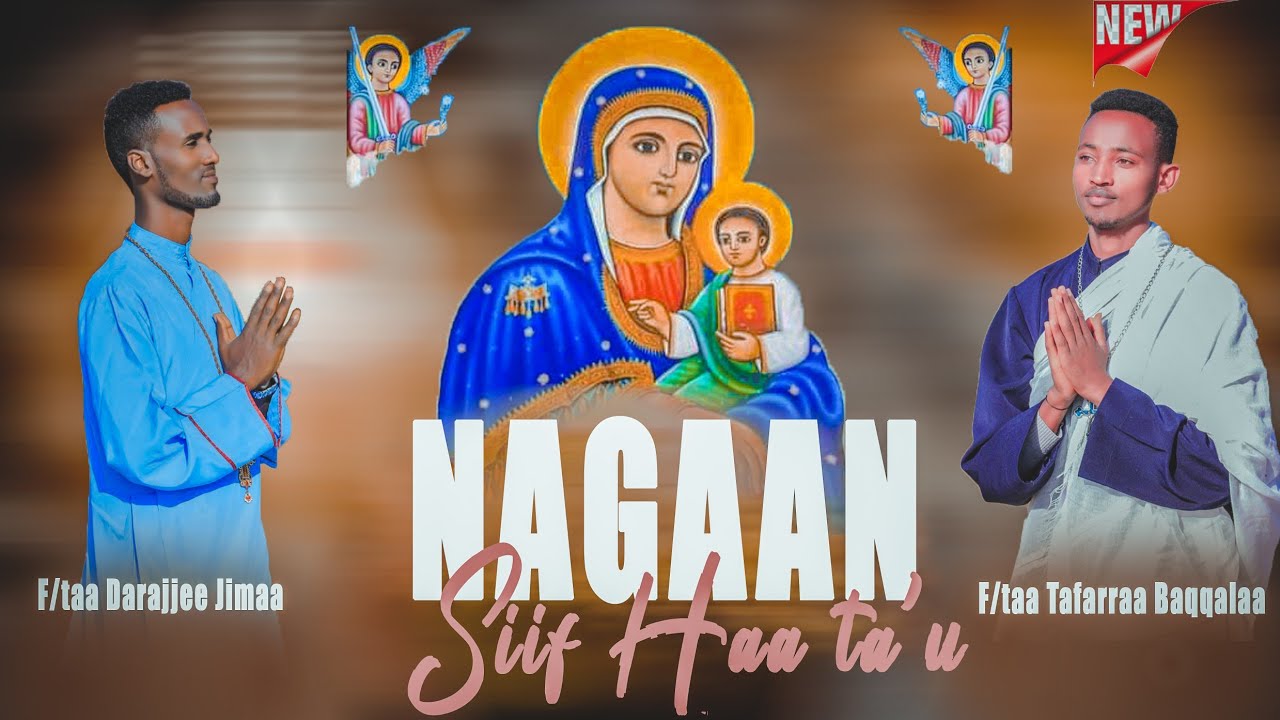 Nagaan siif haa ta'u,F/taa Tafarraa Baqqalaa Fi F/taa Darajjee Jimaa,Faarfannaa Afaan Oromoo EOTC