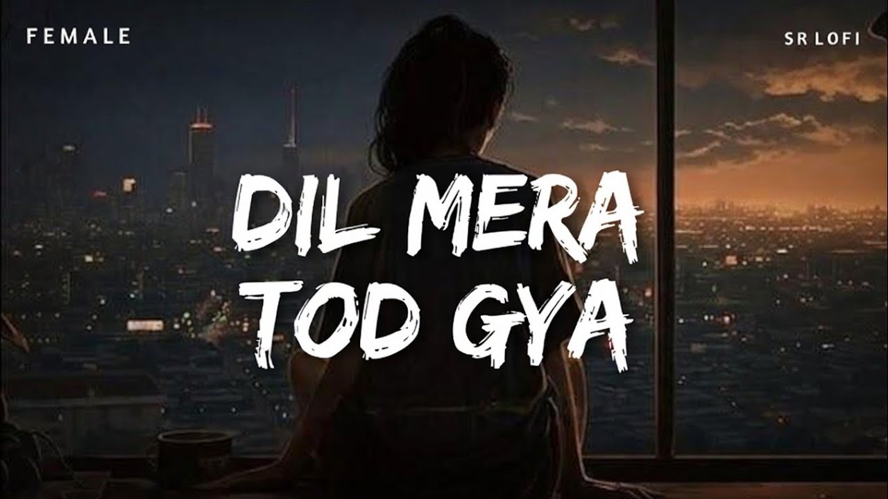 Dil Mera Tod Gya 💔 | Very Painful Sad Hindi Song | Emotional Song