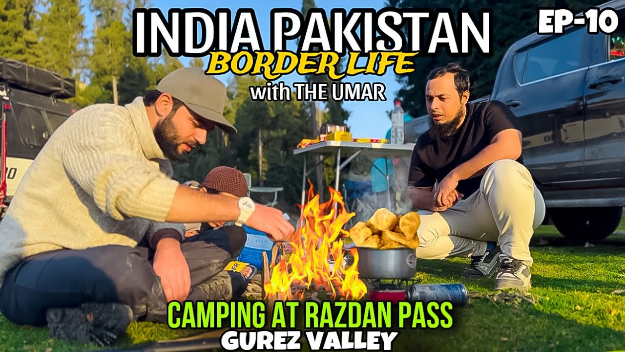 CAMPING AT RAZDAN PASS WITH THE UMAR |         🇮🇳 INDIA - PAKISTAN 🇵🇰BORDER | UNEXPLORED KASHMIR
