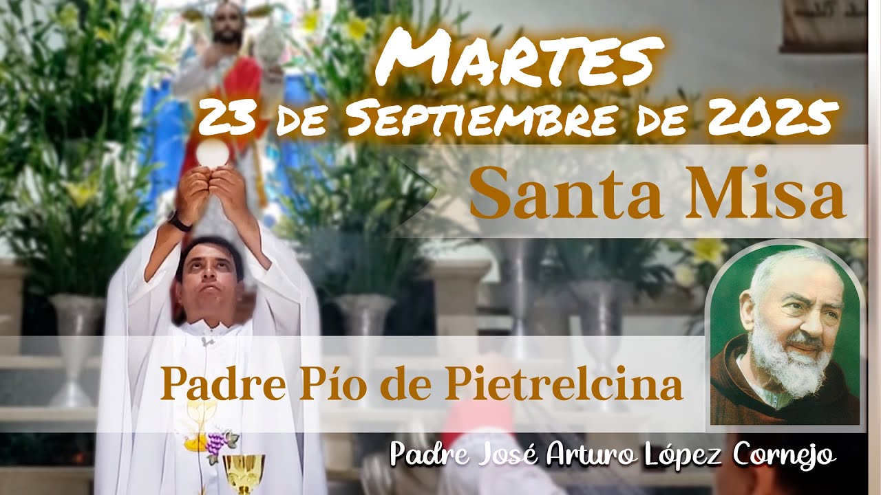 ✅ MISA DE HOY martes 23 de Septiembre del 2025 - Padre Arturo Cornejo