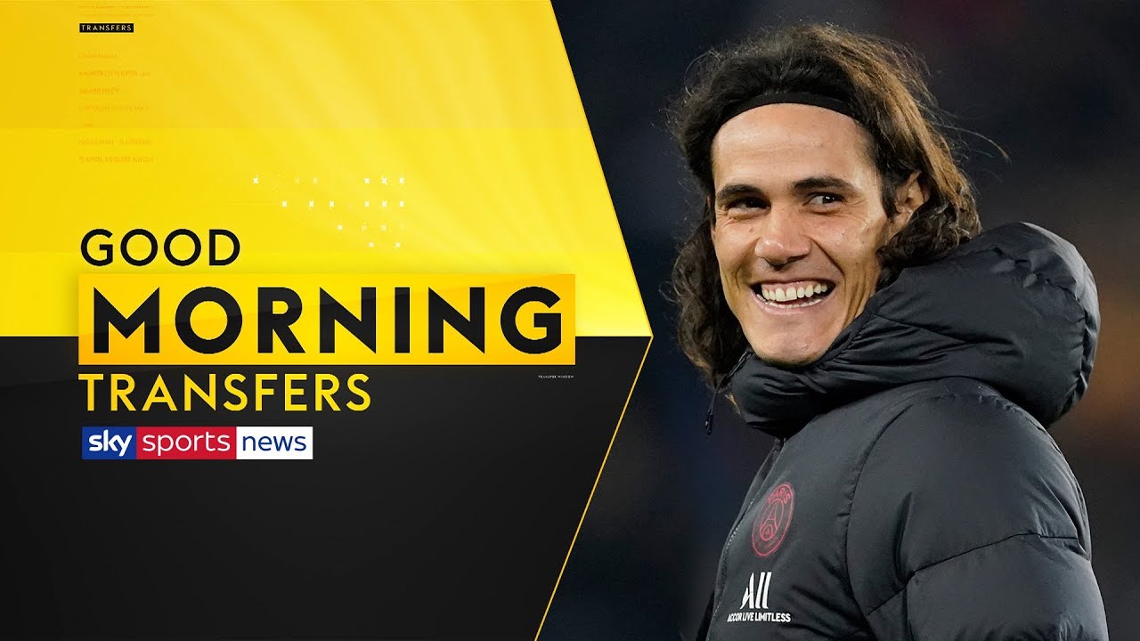 Which Premier League clubs are interested in signing Edinson Cavani? | Good Morning Transfers