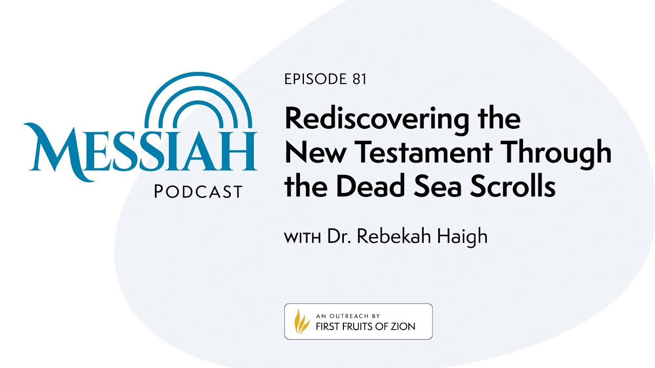 81. The Discovery That Transformed Our Understanding of Scripture | Dr. Rebekah Haigh