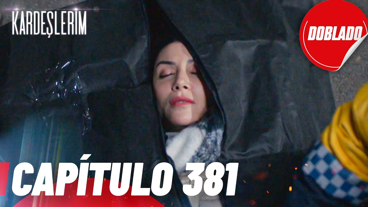Todo por mi Familia | Kardeslerim - Capítulo 381 | Doblado