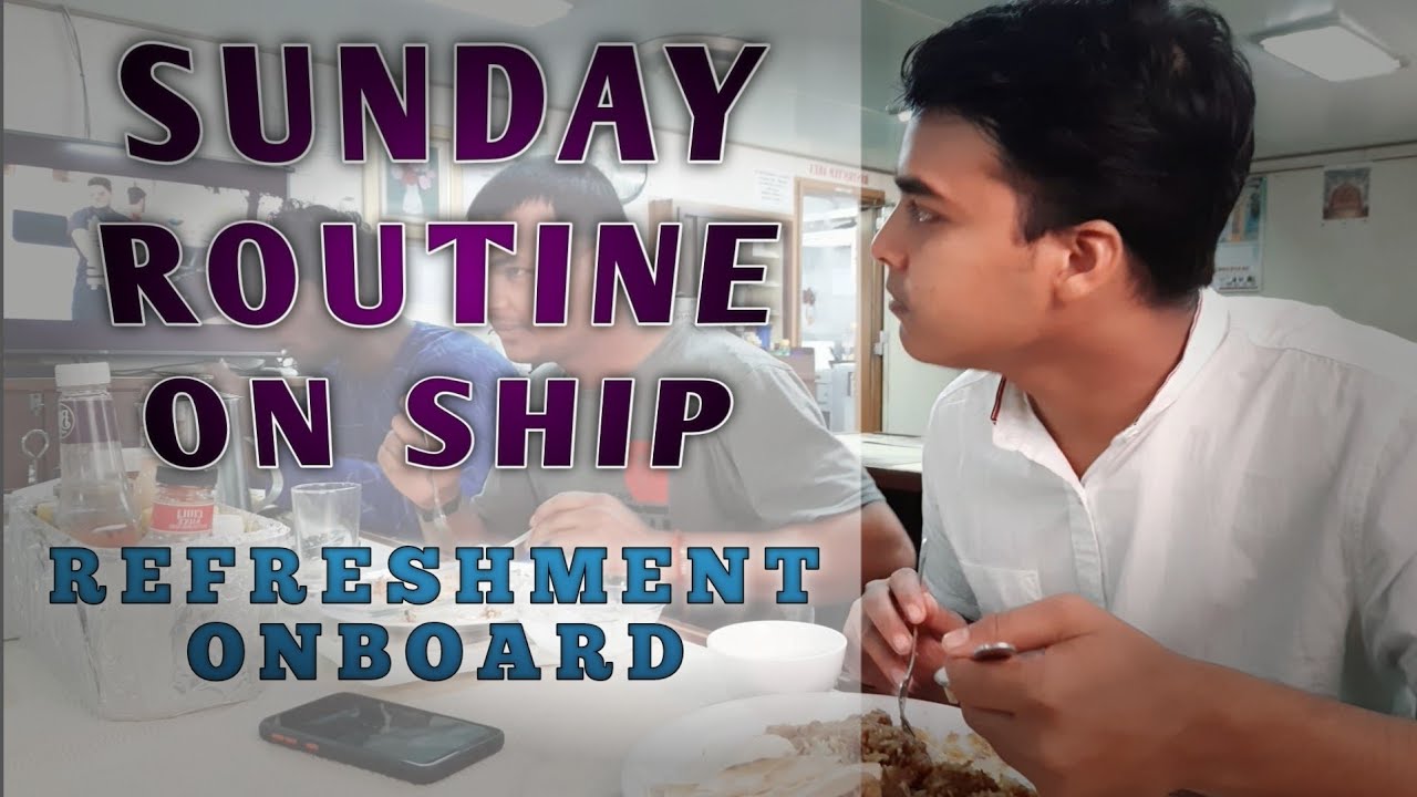 SUNDAY ROUTINE ON SHIP | REFRESHMENT ON LPG CARRIER | REFRESHMENT ON SHIP|MERCHANT NAVY | FIRST VLOG