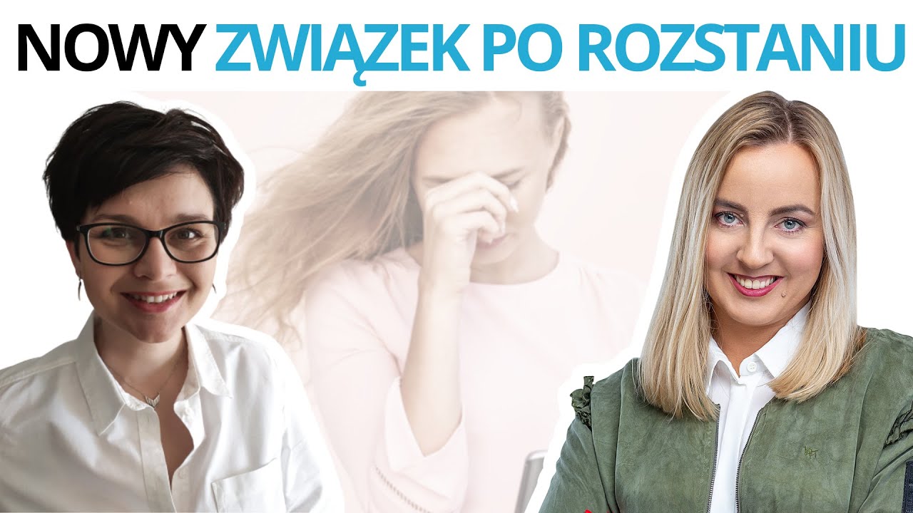 Nowy związek po rozstaniu, -jak otworzyć się na nową relację – rozmowa Marity Woźny z Magdą Tułecką