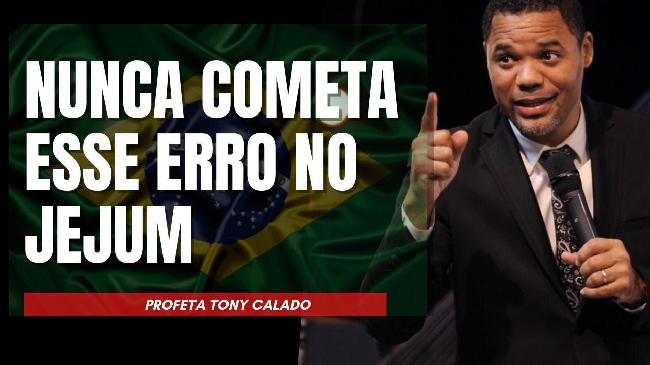 Nunca Cometa Esse Erro No Jejum | Tony Calado live prof&eacute;tica