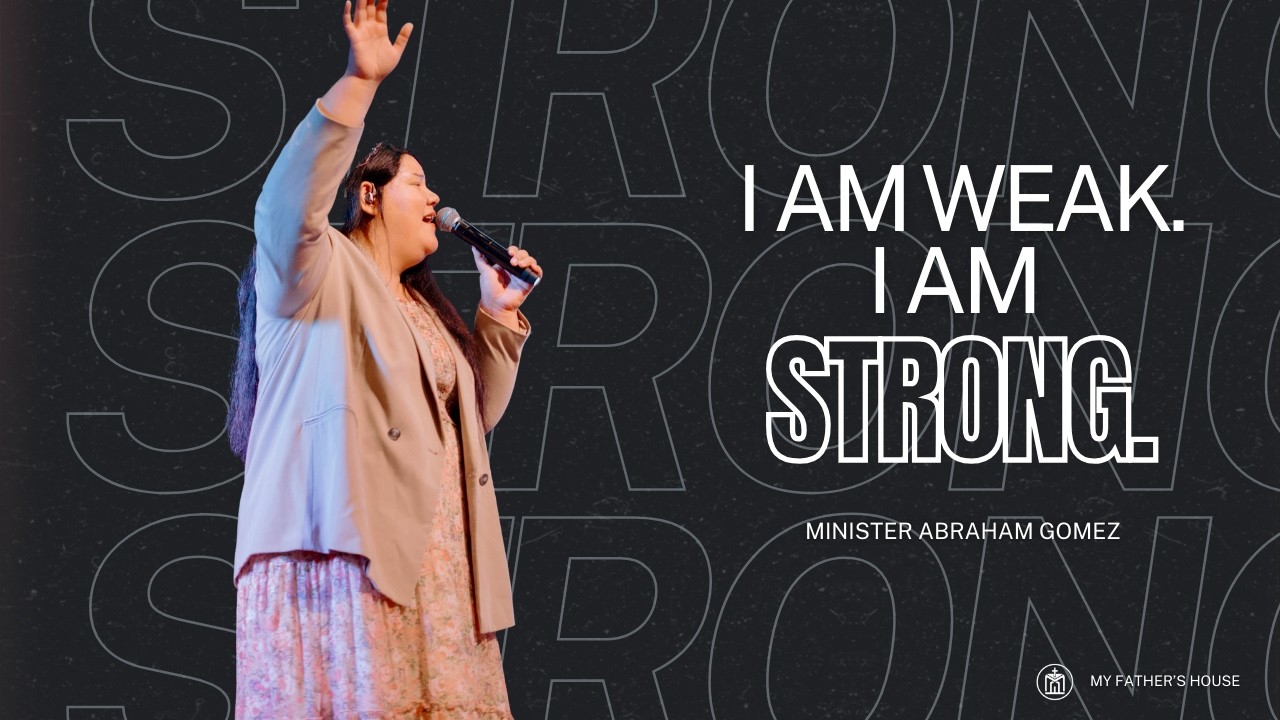 I am Weak. I am Strong. || Minister Abraham Gomez || March 01, 2026