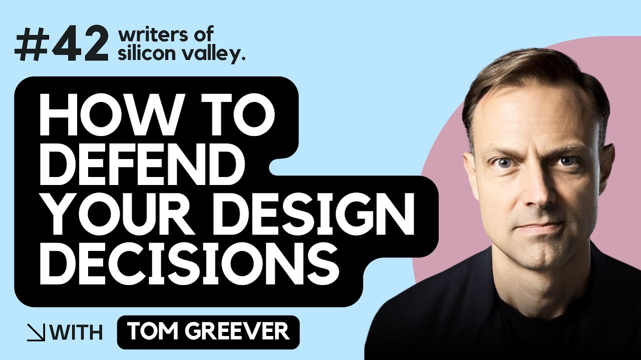 How to defend your design decisions (with Tom Greever)