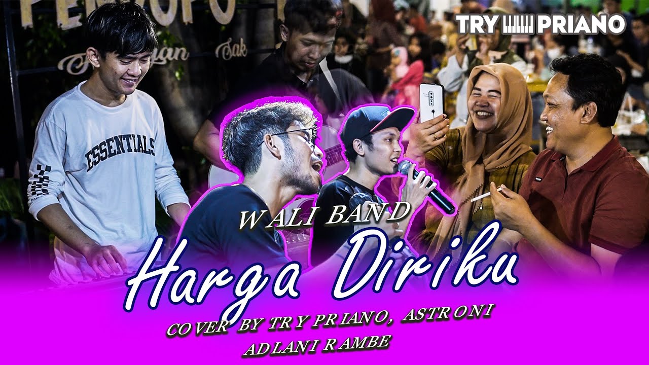 VIRAL !!! HARGA DIRIKU - WALI (LIVE PIANO COVER) BY TRY PRIANO, ASTRONI SUAKA, ADLANI RAMBE