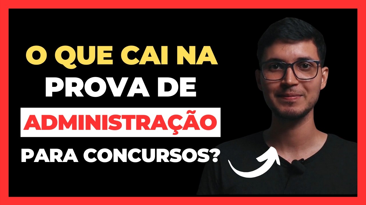 ADMINISTRA&Ccedil;&Atilde;O Para CONCURSOS de N&iacute;vel M&eacute;dio | Assistente Administrativo | Aula 01