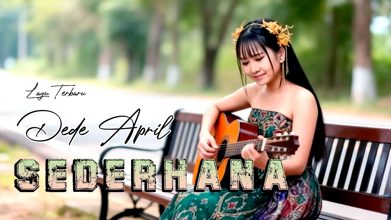 SEDERHANA_VOC.DEDE APRIL_LAGU TERBARU DEDE APRIL_HIP POP