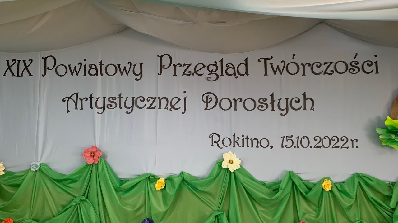 XIX Powiatowy Przegląd Twórczości Artystycznej Dorosłych i Gminny Dzień Seniora w Rokitnie