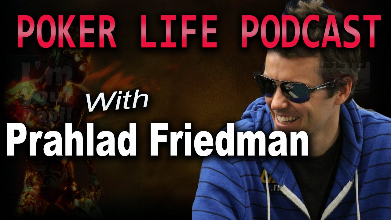 Guest Prahlad Friedman aka Spirit Rock || Poker Life Podcast