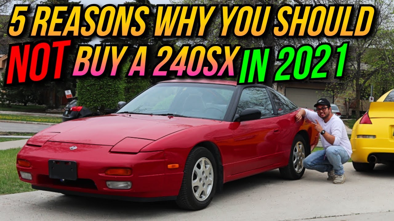 5 Reasons NOT to buy a Nissan 240sx in 2021...
