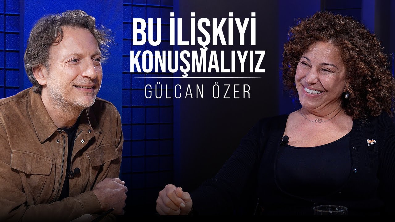 Bu İlişkiyi Konuşmalıyız | Şunu Bana Bir Anlat: Gülcan Özer