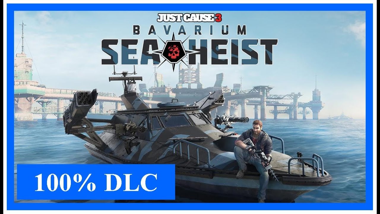 Just Cause 3 : Bavarium Sea Heist ➤ 100% DLC  intéressant, facile, décevant ?