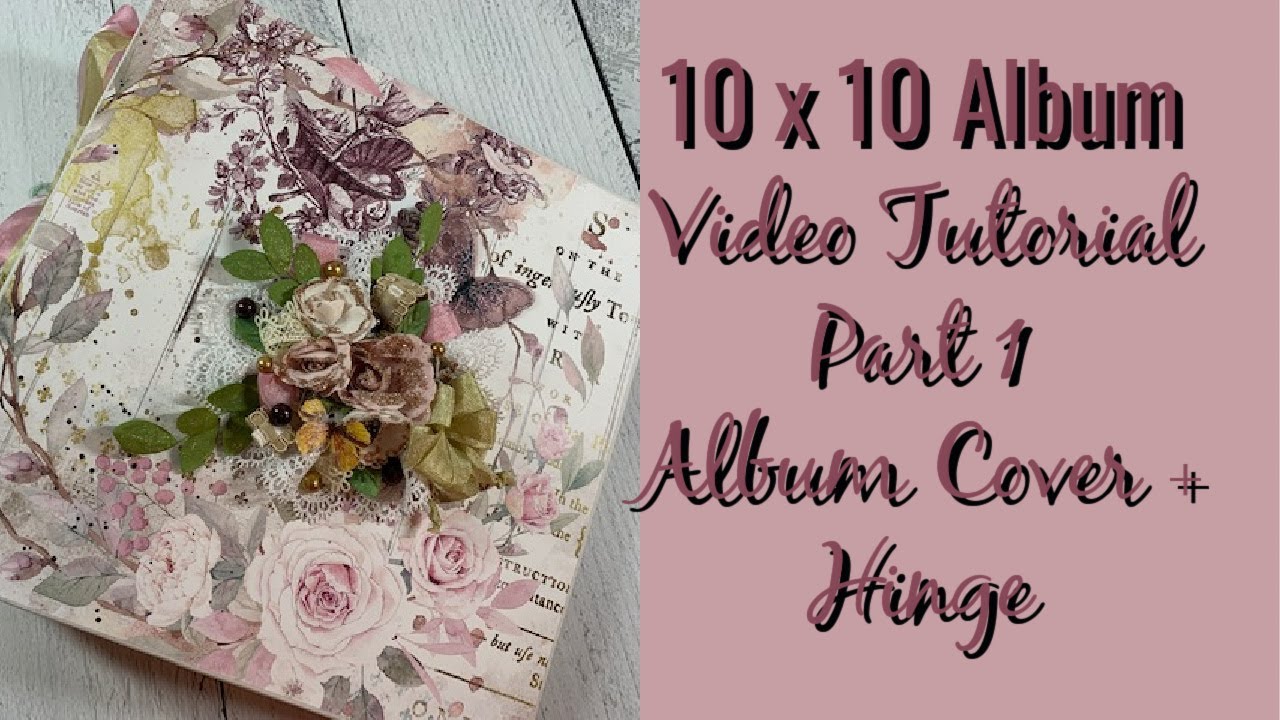 10 x 10 Album Video Tutorial Part 1