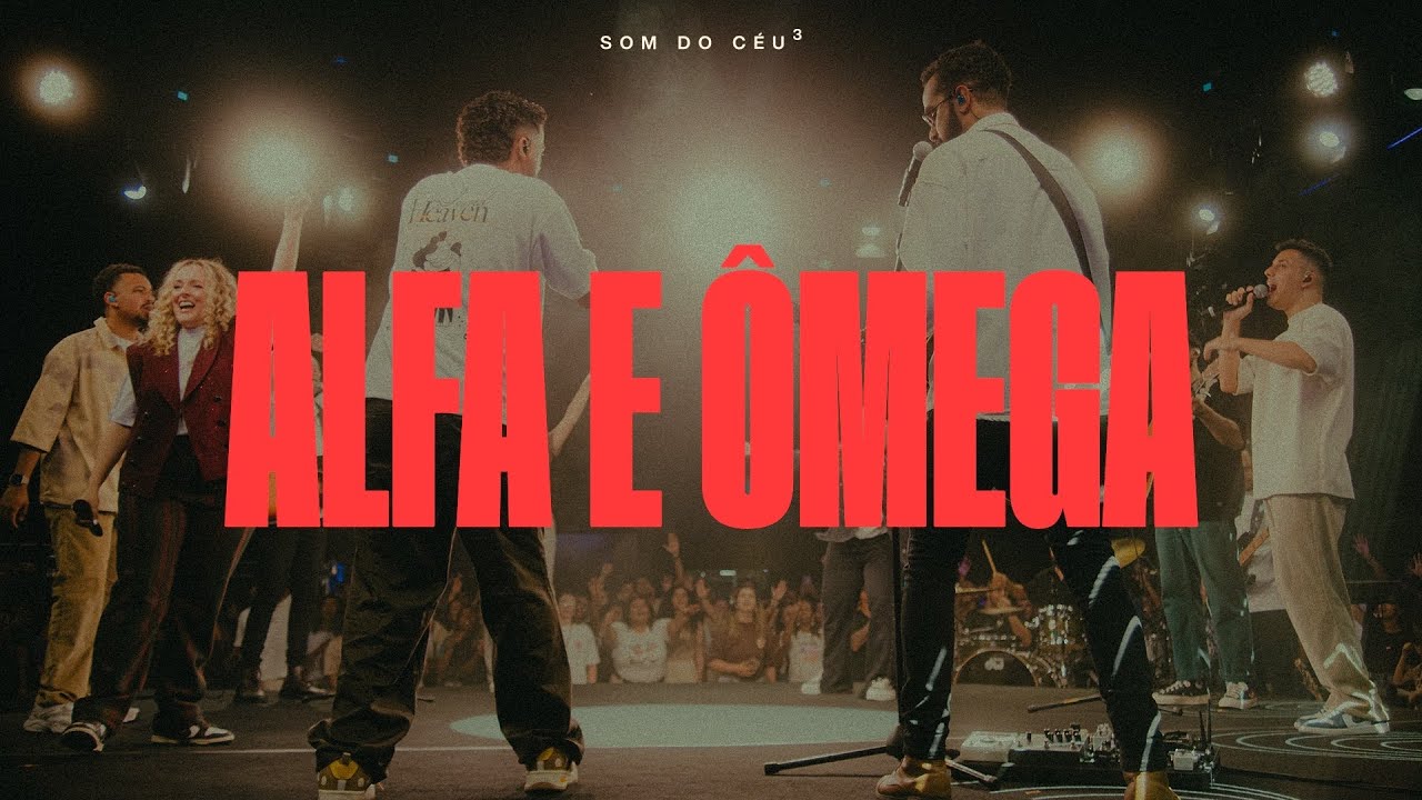 Alfa e Ômega - Gabi Sampaio, SOM DO CÉU, Sarah Lanza, Thiago Henrique & Marllon Ribeiro
