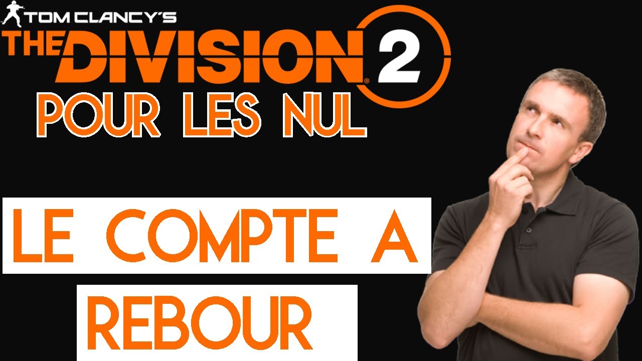Division 2 Pour Les Nul : Le Compte à Rebour