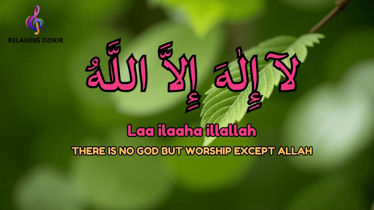 Daily Dzikir LAILAHAILLALLAH Calming Sound Therapy