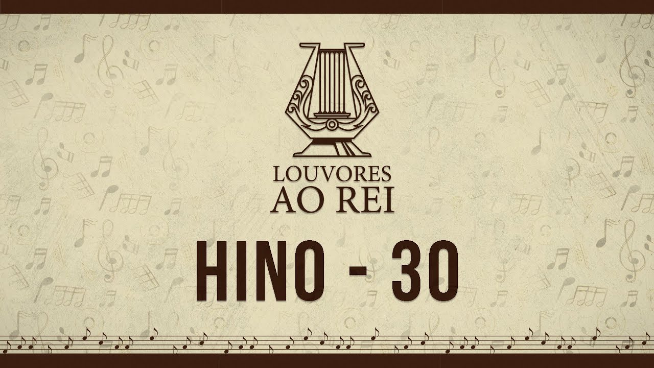 Hino 30 | Contai me a Velha História | Louvores ao Rei