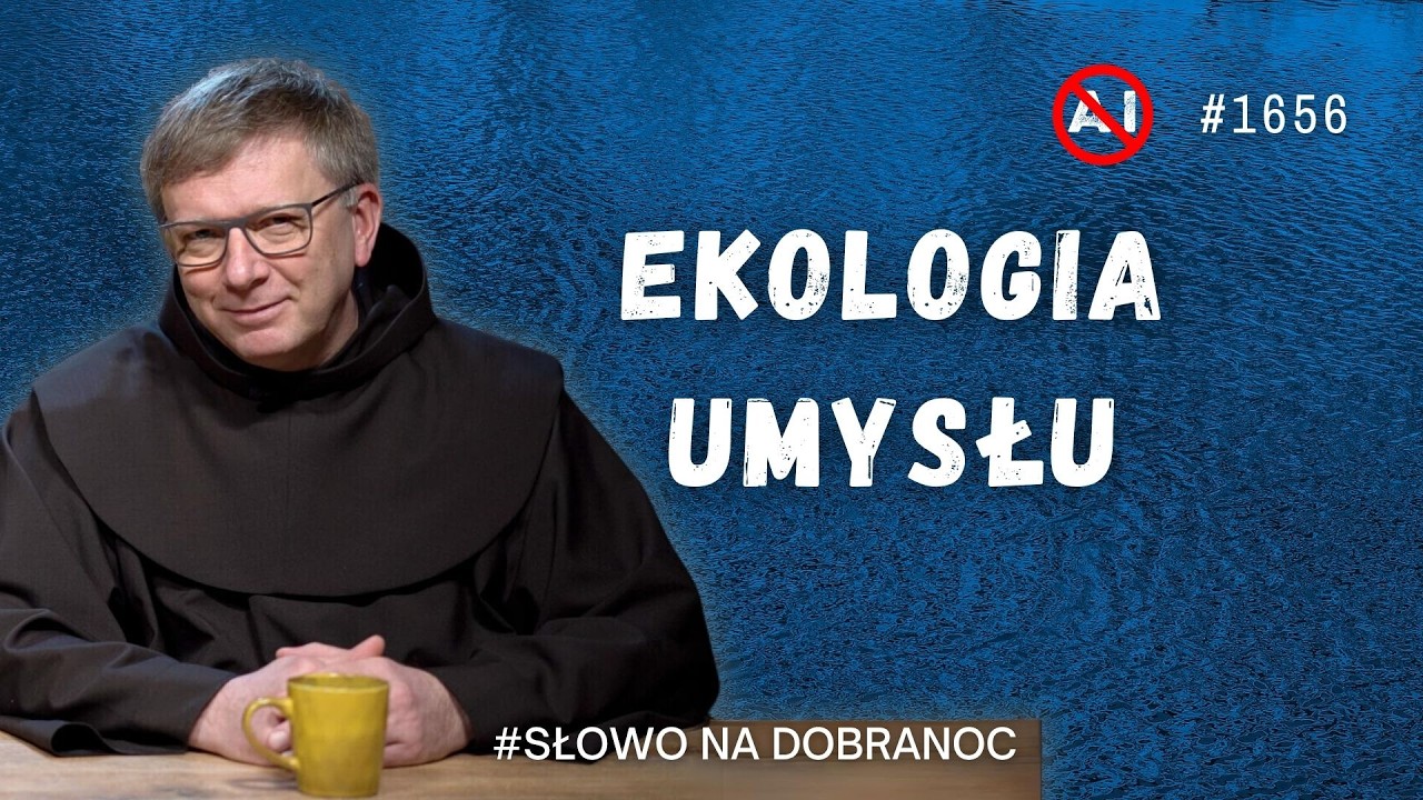 Ekologia umysłu. Franciszek Krzysztof Chodkowski OFM. Słowo na Dobranoc. 1656