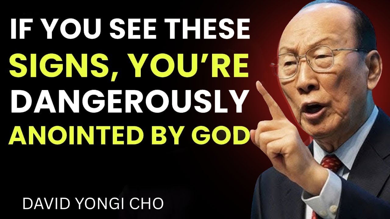 If You See These Signs, You Are Dangerously Anointed by God - David Yonggi Cho