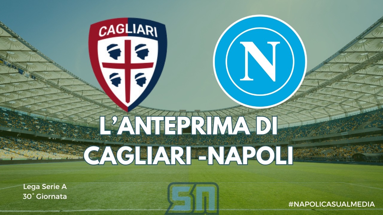 Anteprima match: Cagliari - Napoli