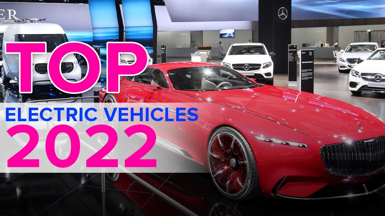 Top 10 electric vehicles 2022! - BEST ELECTRIC CARS