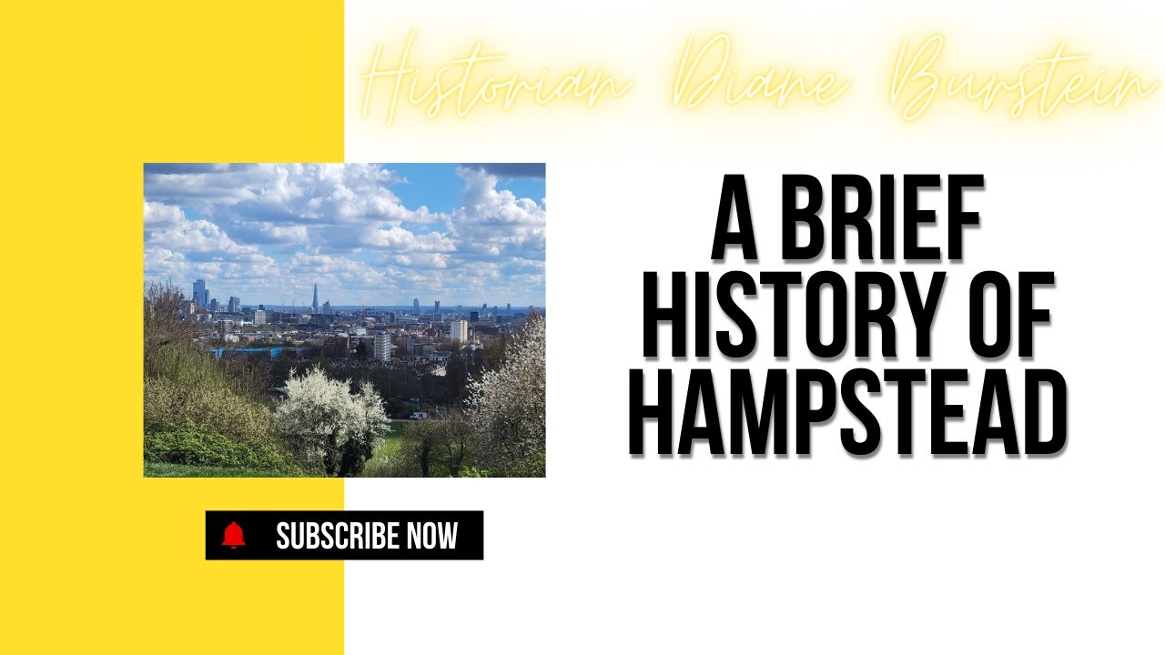 A Brief History of Hampstead | London | Historian Diane Burstein