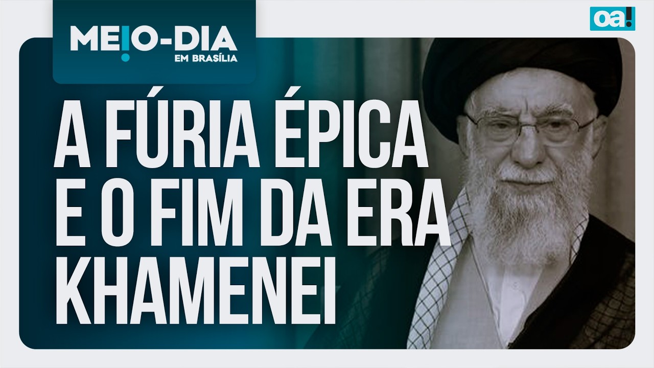 A fúria épica e o fim da era Khamenei | Meio-Dia em Brasília - 02/03/2026