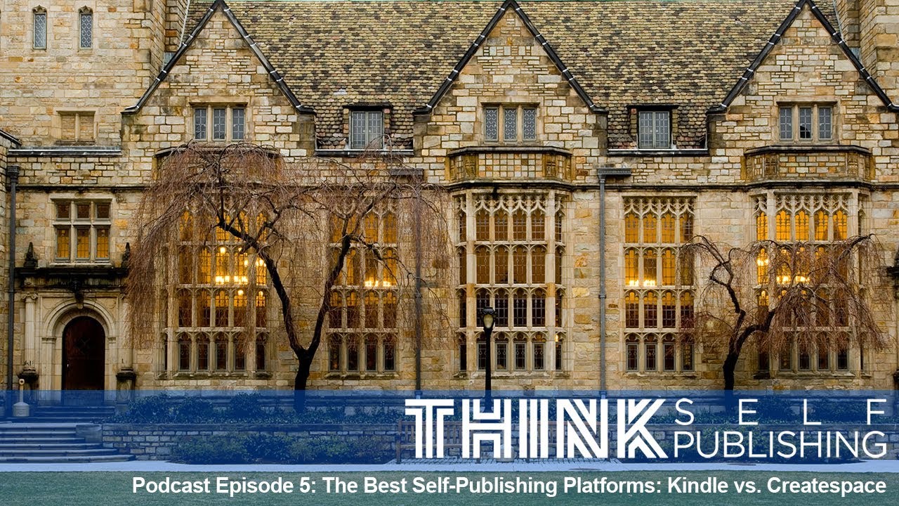 The Best Platform for Publishing Your Books KDP vs. Createspace | Think Self-Publishing Podcast EP 5