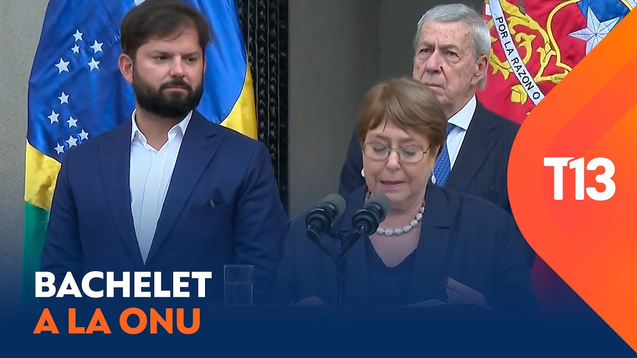 Chile postula a Michelle Bachelet a la Secretaría General de la ONU
