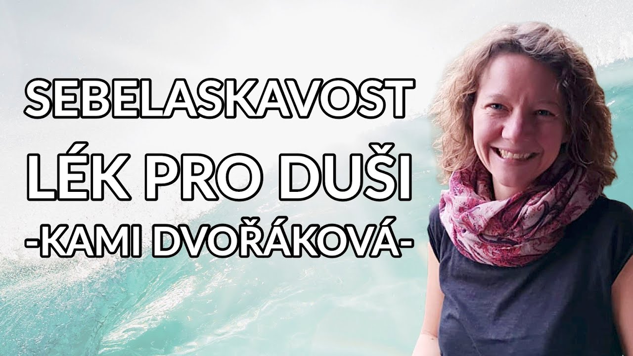 Sebelaskavost - l&eacute;k pro du&scaron;i (Kami Dvoř&aacute;kov&aacute;)