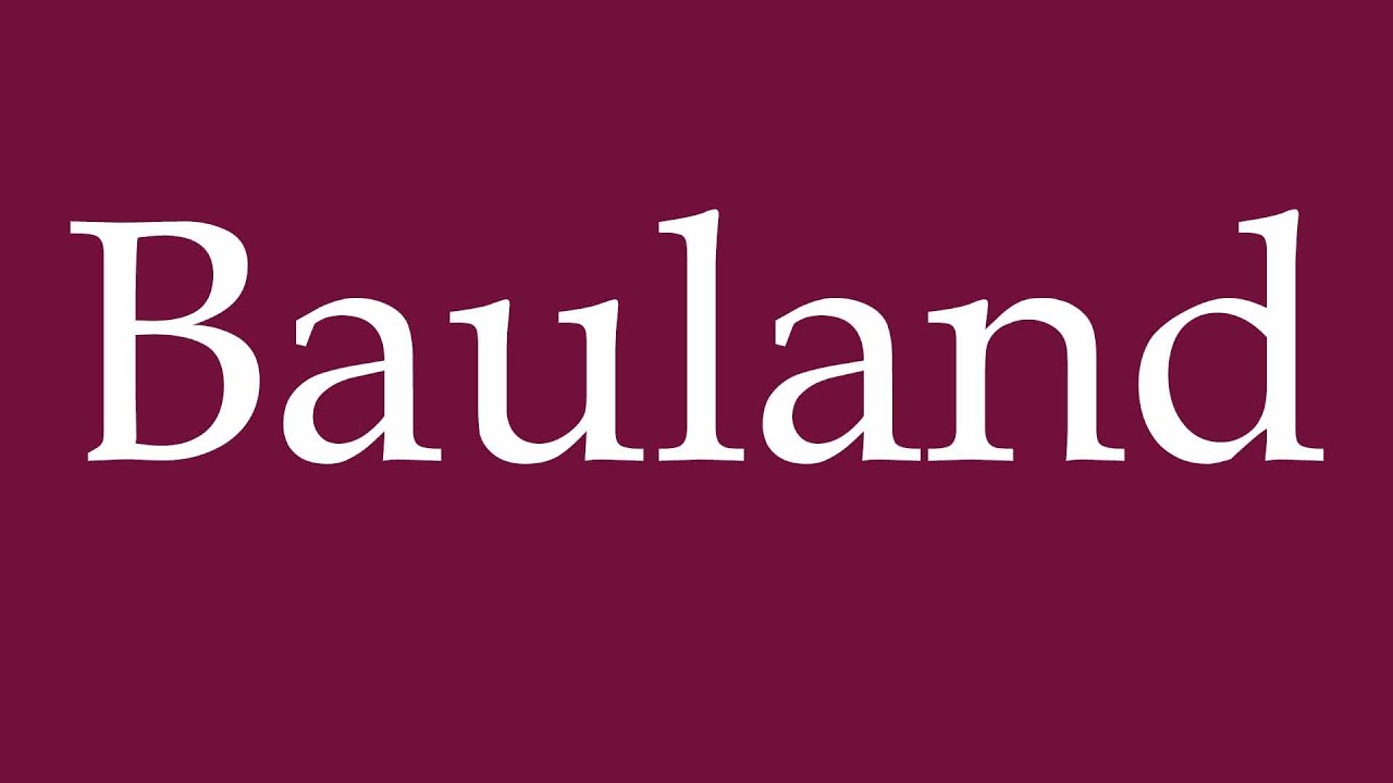 How to Pronounce ''Bauland'' (Building land) Correctly in German