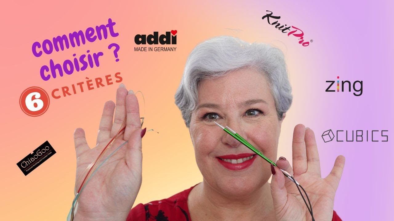 6 critères ESSENTIELS pour bien choisir ses aiguilles circulaires