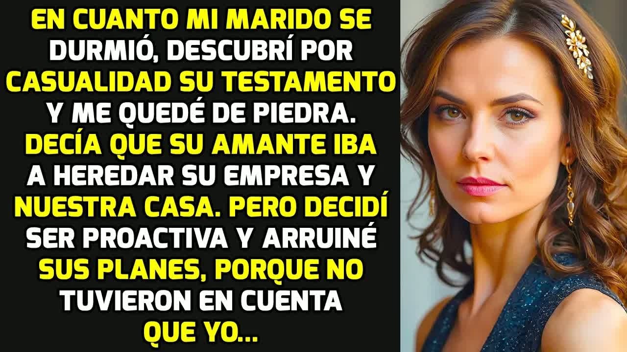 Encontré El Testamento De Mi Marido Y Me Quedé De Piedra. Todo Fue A Su Amante Y.. HISTORIAS LA VIDA