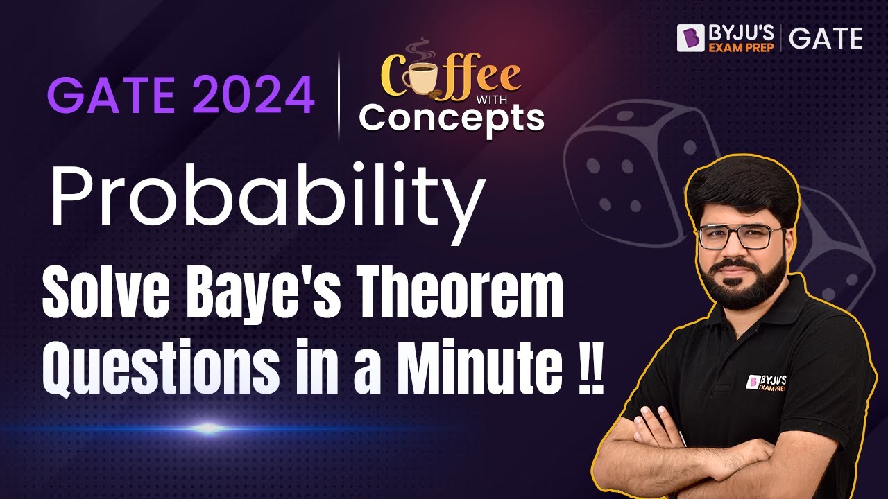 Bayes Theorem Probability | Engineering Mathematics | Probability for GATE 2024 | BYJU'S GATE