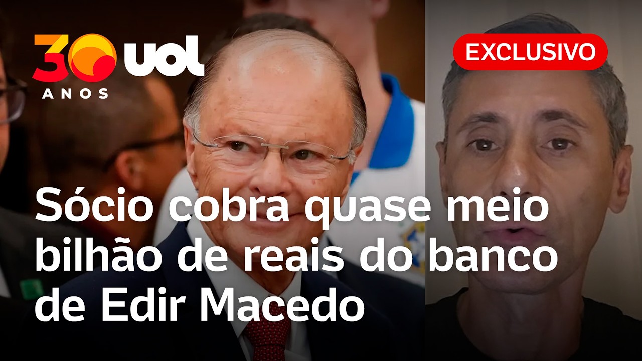 Edir Macedo: sócio cobra quase R$ 500 milhões de banco ligado ao bispo | Júlio Wiziack