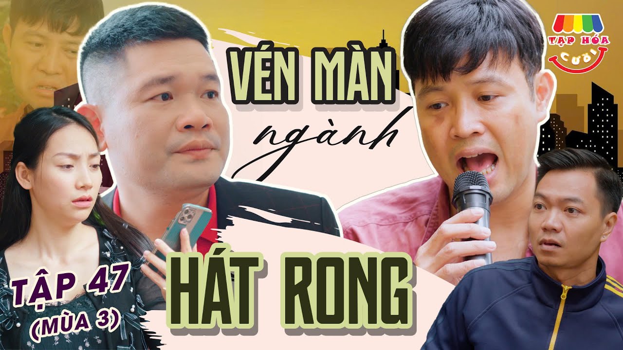 [Tập 47] VÉN MÀN NGÀNH HÁT RONG | TẠP HÓA CƯỜI MÙA 3 | THÁI SƠN x CƯỜNG CÁ x THU THỦY