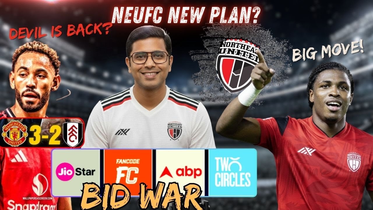 🔴Northeast United Foreign Signing Transfer? Carrick's Man United WIN! JIO, Fan code Bid for ISL?