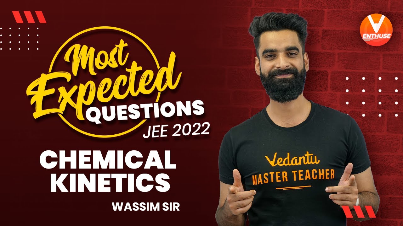 Chemical Kinetics [ JEE Chemistry] | Most Expected Questions 💥 | JEE 2022 | V JEE Enthuse English