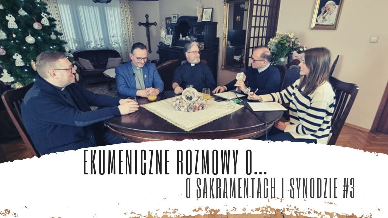 Ekumeniczne rozmowy o... | o Sakramentach i Synodzie #3