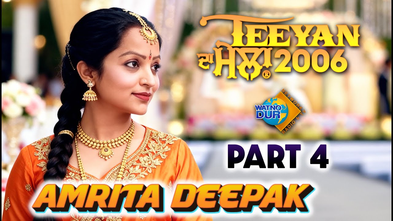 Amrita Deepak | Teeyan 2006 | Sukhi Nijjar | Watno Dur