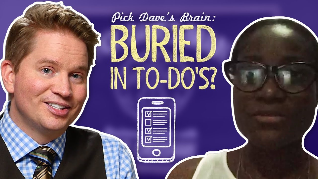 Так много задач, так мало времени. Вот с чего начать! &mdash; Pick Dave's Brain