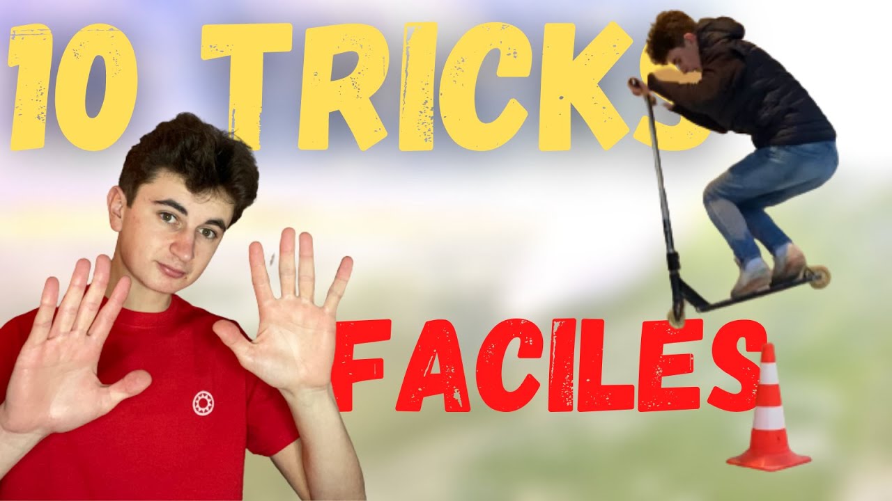 10 TRICKS SIMPLES POUR COMMENCER LA TROTTINETTE